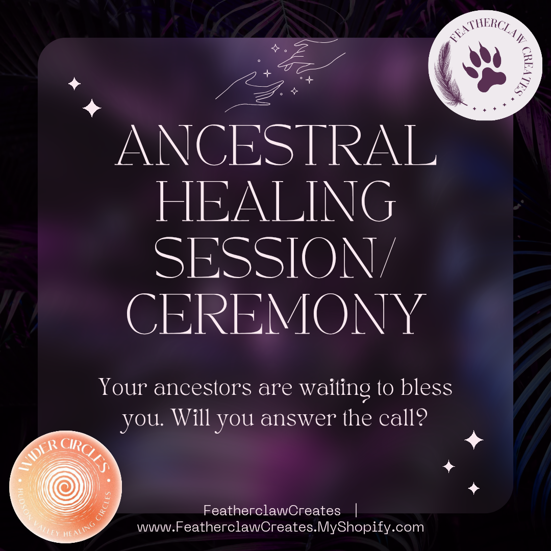 Ancestral Healing Session/ Ceremony